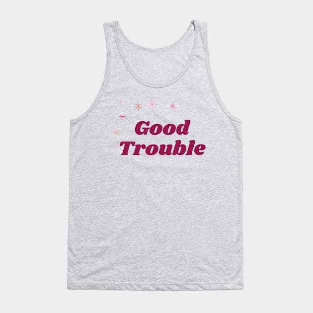 Good Trouble Tank Top by She+ Geeks Out